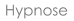 Hypnose
